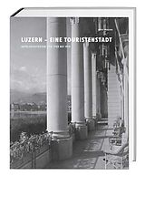 Fester Einband Luzern  eine Touristenstadt von Peter Omachen