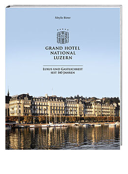 Fester Einband Grand Hotel National Luzern von Sibylle Birrer