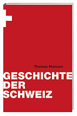 Fester Einband Geschichte der Schweiz von Thomas Maissen