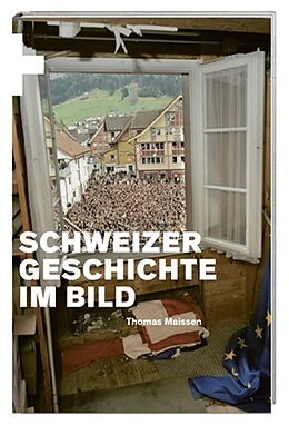 Fester Einband Schweizer Geschichte im Bild von Thomas Maissen