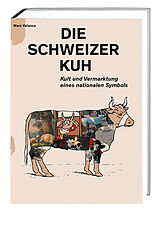 Fester Einband Die Schweizer Kuh von Marc Valance
