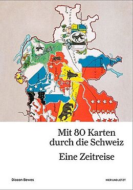 Fester Einband Mit 80 Karten durch die Schweiz von Diccon Bewes