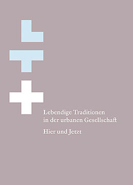 Fester Einband Lebendige Traditionen in der urbanen Gesellschaft von Sandro Cattacin, Kaspar Maase, Thierry / Raboud-Schüle, Isabelle Paquot