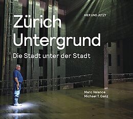 Fester Einband Zürich Untergrund von Marc Valance, Michael T. Ganz