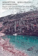 Fester Einband Bergmütter, Quellfrauen, Spinnerinnen von Ursula Walser-Biffiger
