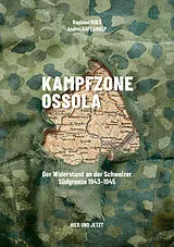 Fester Einband Kampfzone Ossola von Raphael Rues, Andrej Abplanalp