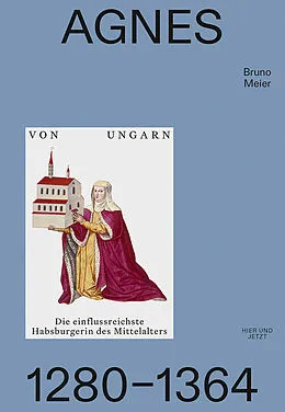 E-Book (epub) Agnes von Ungarn 12801364 von Bruno Meier