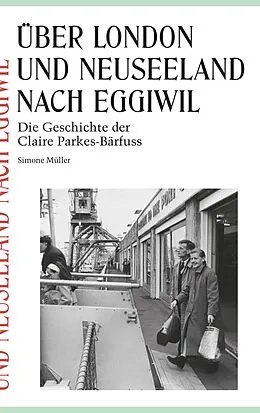 E-Book (epub) Über London und Neuseeland nach Eggiwil von Simone Müller