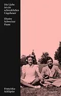 E-Book (epub) Die Liebe ist ein schreckliches Ungeheuer von Franziska Schläpfer