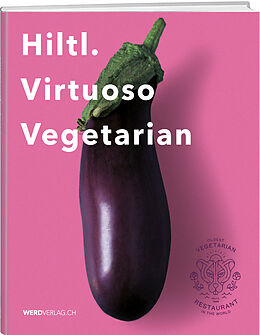 Livre Relié Hiltl. Virtuoso Vegetarian de Rolf Hiltl