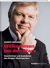 Fester Einband Willkommen bei den Stars von André Häfliger