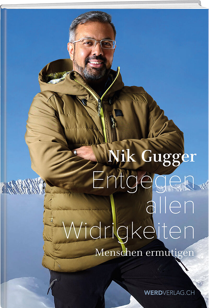 Nik Gugger  Entgegen allen Widrigkeiten