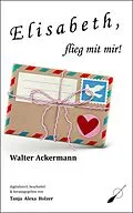 E-Book (epub) Elisabeth, flieg mit mir! von Walter Ackermann