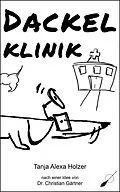 E-Book (epub) Dackelklinik von Tanja Alexa Holzer