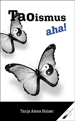 E-Book (epub) Taoismus, aha! von Tanja Alexa Holzer