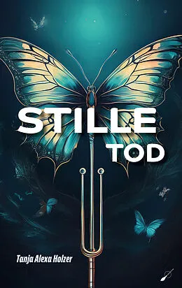 E-Book (epub) Stilletod von Tanja Alexa Holzer
