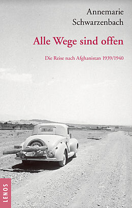 Kartonierter Einband Ausgewählte Werke von Annemarie Schwarzenbach / Alle Wege sind offen von Annemarie Schwarzenbach