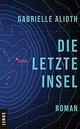 Fester Einband Die letzte Insel von Gabrielle Alioth