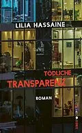 E-Book (epub) Tödliche Transparenz von Lilia Hassaine