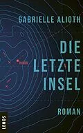 E-Book (epub) Die letzte Insel von Gabrielle Alioth
