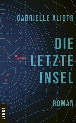 E-Book (epub) Die letzte Insel von Gabrielle Alioth