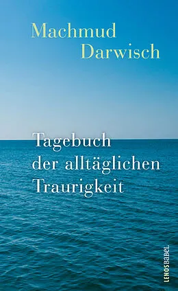 E-Book (epub) Tagebuch der alltäglichen Traurigkeit von Machmud Darwisch