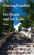 E-Book (epub) Der Blinde und der Taube von Ghassan Kanafani