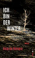E-Book (epub) Ich bin der Winter von Ricardo Romero