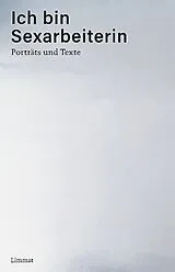Fester Einband Ich bin Sexarbeiterin von Brigitte Hürlimann, Naomi Gregoris, Noëmi Landolt
