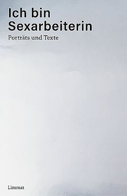 Fester Einband Ich bin Sexarbeiterin von Brigitte Hürlimann, Naomi Gregoris, Noëmi Landolt