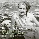 Audio CD (CD/SACD) Die illegale Pfarrerin von Christina Caprez