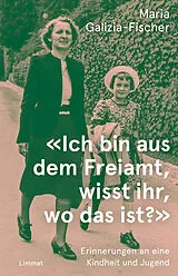 Fester Einband «Ich bin aus dem Freiamt, wisst ihr, wo das ist?» von Maria Galizia-Fischer