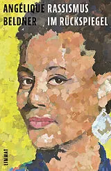 Fester Einband Rassismus im Rückspiegel von Angélique Beldner
