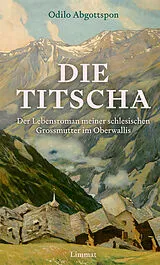 Fester Einband Die Titscha von Odilo Abgottspon