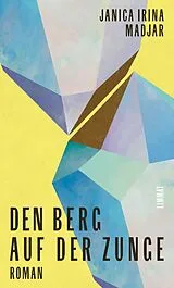 Fester Einband Den Berg auf der Zunge von Janica Irina Madjar