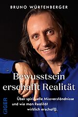 E-Book (epub) Bewusstsein erschafft Realität von Bruno Würtenberger