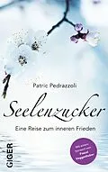 E-Book (epub) Seelenzucker von Patric Pedrazzoli
