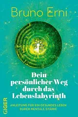 Fester Einband Dein persönlicher Weg durch das Lebenslabyrinth von Bruno Erni