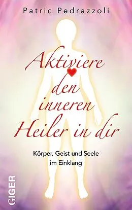 E-Book (epub) Aktiviere den inneren Heiler in dir von Patric Pedrazzoli