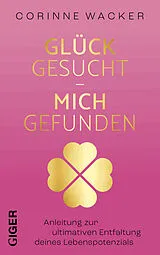 Kartonierter Einband Glück gesucht - Mich gefunden von Corinne Wacker