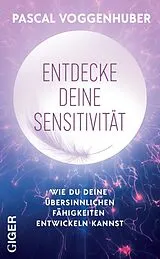 Kartonierter Einband Entdecke deine Sensitivität von Pascal Voggenhuber