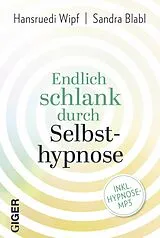 E-Book (epub) Endlich schlank durch Selbsthypnose von Hansruedi Wipf Sandra Blabl
