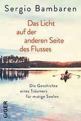 Kartonierter Einband Das Licht auf der anderen Seite des Flusses von Sergio Bambaren