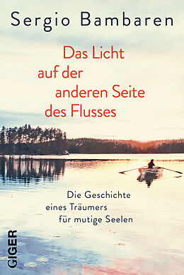  Das Licht auf der anderen Seite des Flusses von Sergio Bambaren