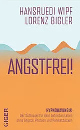 Kartonierter Einband Angstfrei! von Hansruedi Wipf, Lorenz Bigler