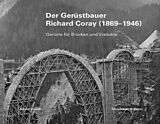 Fester Einband Der Gerüstbauer Richard Coray (18691946) von Johann Clopath