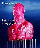 Fester Einband Frantisek-Human States of Aggregation von