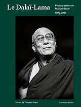 Fester Einband Le Dalaï-Lama von Manuel Bauer, Thupten Jinpa, Christian Schmidt