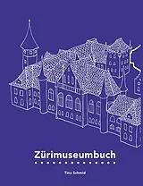 Fester Einband Zürimuseumbuch von Tina Schmid