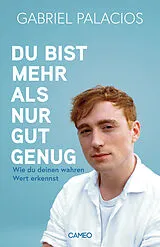 Kartonierter Einband Du bist mehr als nur gut genug von Gabriel Palacios